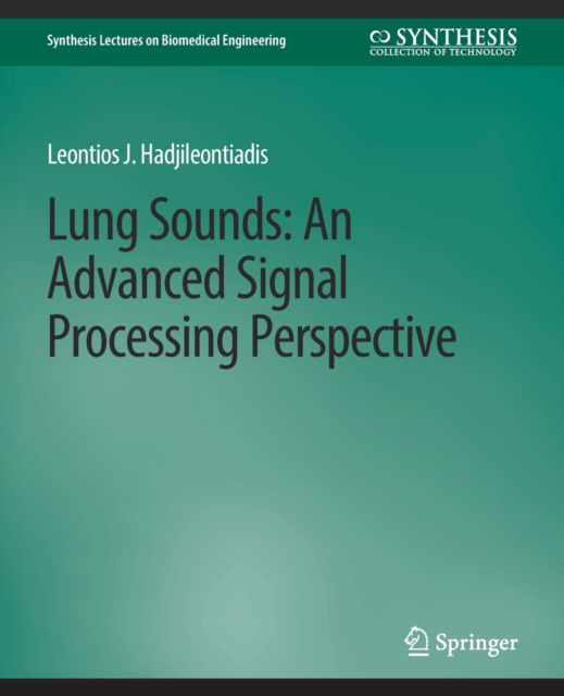 Cover for Hadji Hadjileontiadis · Lung Sounds: An Advanced Signal Processing Perspective - Synthesis Lectures on Biomedical Engineering (Paperback Book) (2008)