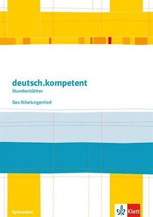 Cover for Klett Ernst /Schulbuch · Deutsch.kompetent - Stundenblätter. Das Niebelungenlied. Kopiervorlagen Mit Downloadpaket 6.-8. Klasse (Paperback Book) (2019)