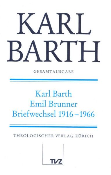 Karl Barth-Emil Brunner, Briefwechsel 1911-1966 - Karl Barth - Books - Theologischer Verlag - 9783290172022 - December 31, 2000