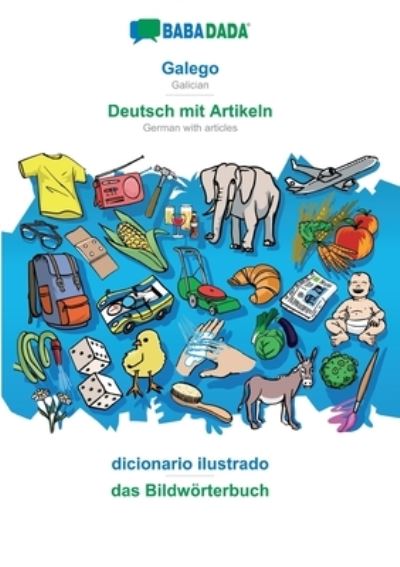 BABADADA, Galego - Deutsch mit Artikeln, dicionario ilustrado - das Bildworterbuch: Galician - German with articles, visual dictionary - Babadada GmbH - Books - Babadada - 9783366080022 - May 5, 2022