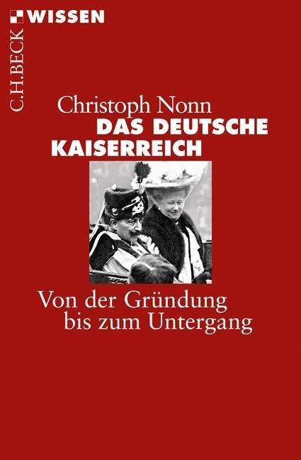 Das deutsche Kaiserreich - Nonn - Books -  - 9783406708022 - 