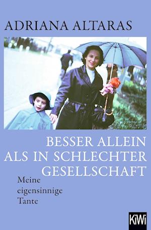 Besser allein als in schlechter Gesellschaft - Adriana Altaras - Books - Kiepenheuer & Witsch - 9783462007022 - September 5, 2024