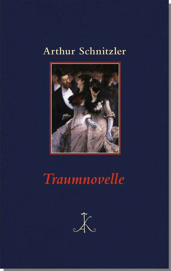 Traumnovelle - Arthur Schnitzler - Kirjat - Kroener Alfred GmbH + Co. - 9783520871022 - torstai 1. syyskuuta 2022