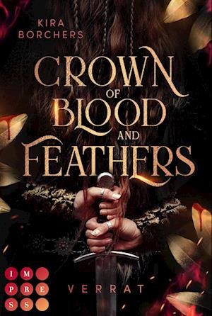 Cover for Kira Borchers · Crown of Blood and Feathers 1: Verrat (Buch) (2022)
