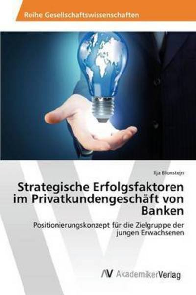 Cover for Blonstejn Ilja · Strategische Erfolgsfaktoren Im Privatkundengeschaft Von Banken (Pocketbok) (2015)