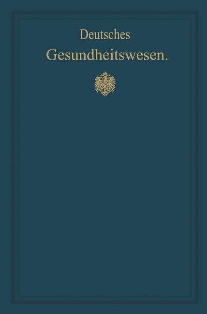 Cover for M Pistor · Deutsches Gesundheitswesen: Festschrift Zum X. Internationalen Medizinischen Kongress (Paperback Book) [Softcover Reprint of the Original 1st 1890 edition] (1901)