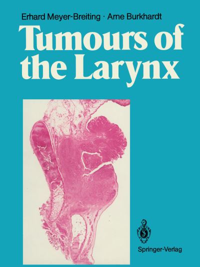 Cover for Erhard Meyer-Breiting · Tumours of the Larynx: Histopathology and Clinical Inferences (Pocketbok) [Softcover reprint of the original 1st ed. 1988 edition] (2011)