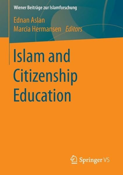 Cover for Ednan Aslan · Islam and Citizenship Education - Wiener Beitrage zur Islamforschung (Paperback Bog) [2015 edition] (2015)