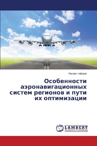 Cover for Rasim Nabiev · Osobennosti Aeronavigatsionnykh Sistem Regionov  I Puti Ikh Optimizatsii (Paperback Book) [Russian edition] (2013)