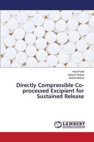 Cover for Patel Hetal · Directly Compressible Co-processed Excipient for Sustained Release (Paperback Book) (2015)