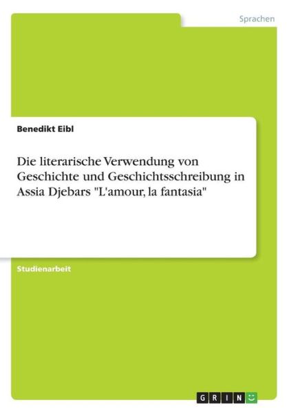 Die literarische Verwendung von Ge - Eibl - Books -  - 9783668762022 - 