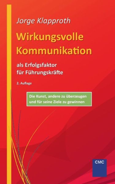 Cover for Jorge Klapproth · Wirkungsvolle Kommunikation Als Erfolgsfaktor Für Führungskräfte (Paperback Book) [German edition] (2015)