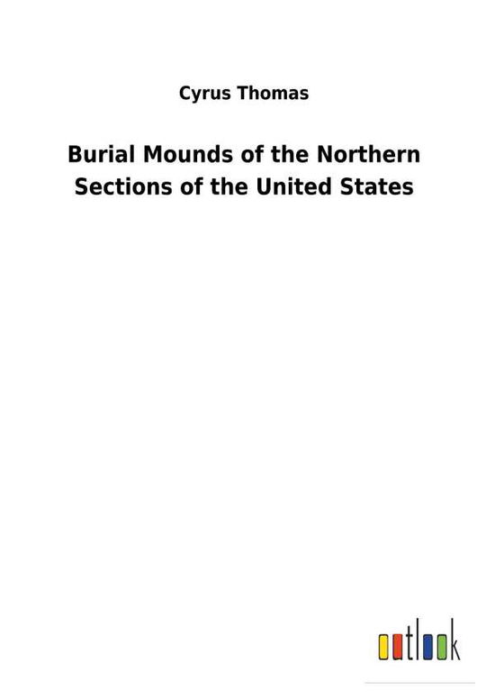 Cover for Thomas · Burial Mounds of the Northern Se (Book) (2018)