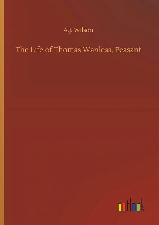 Cover for Wilson · The Life of Thomas Wanless, Peas (Bok) (2018)