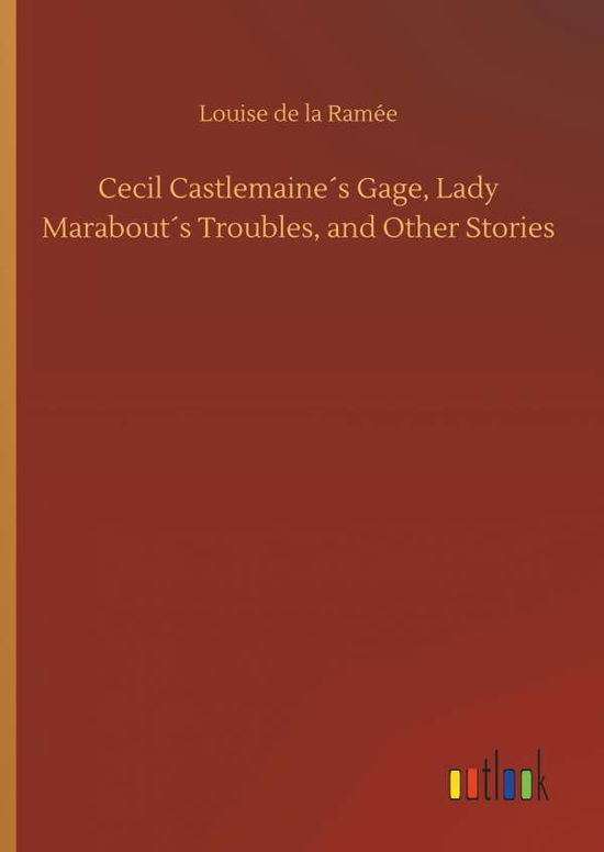 Cover for Ramée · Cecil Castlemaine s Gage, Lady Ma (Book) (2018)