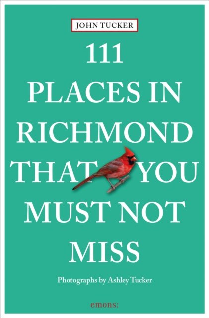 111 Places in Richmond That You Must Not Miss - 111 Places - John Tucker - Books - Emons Verlag GmbH - 9783740820022 - November 11, 2024