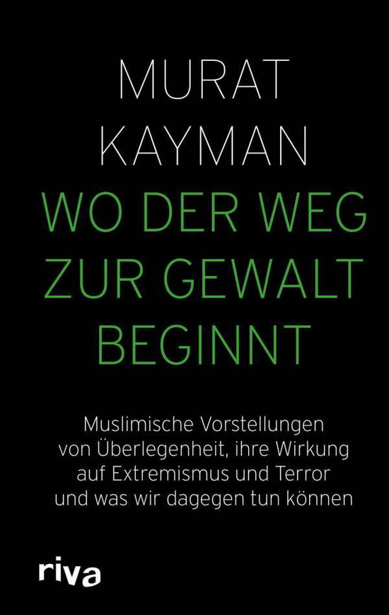 Cover for Murat Kayman · Wo der Weg zur Gewalt beginnt (Hardcover Book) (2021)