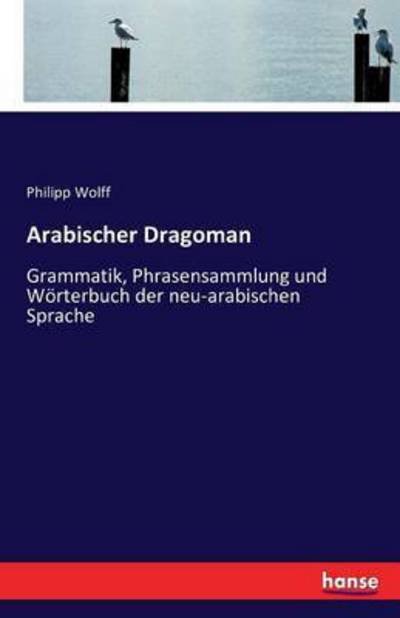 Cover for Philipp Wolff · Arabischer Dragoman (Paperback Bog) (2016)