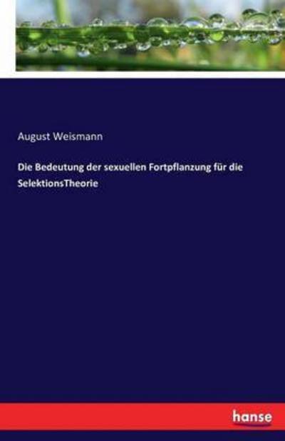 Cover for Weismann · Die Bedeutung der sexuellen Fo (Bog) (2016)