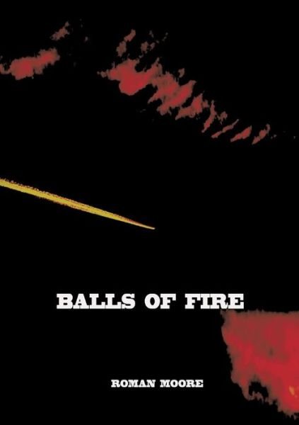 Cover for Moore · Balls of Fire (Buch) (2017)