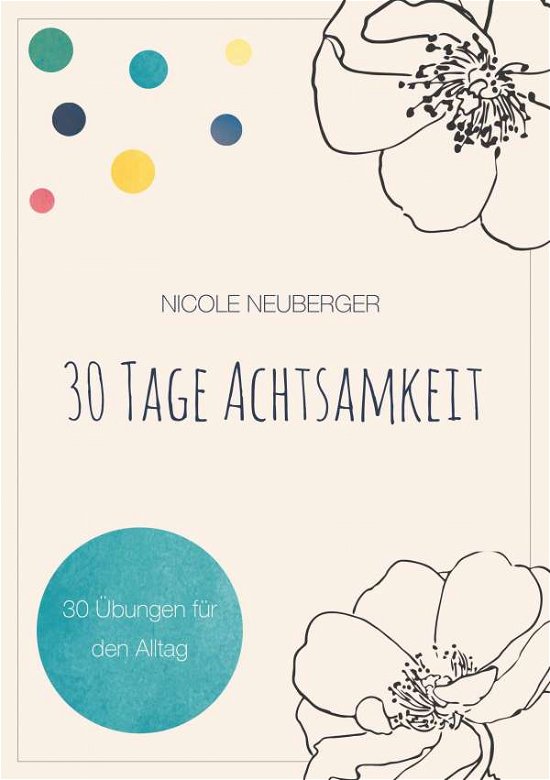 Cover for Neuberger · 30 Tage Achtsamkeit (Bog)
