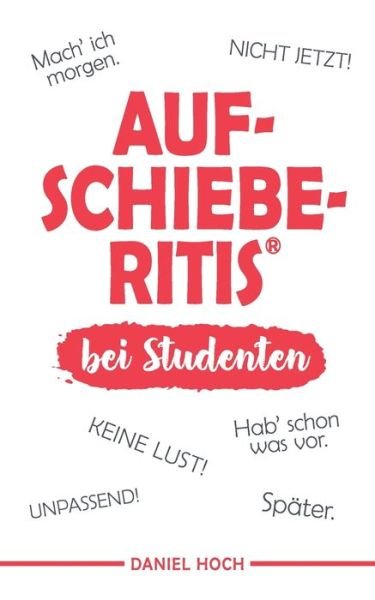 Aufschieberitis bei Studenten - Hoch - Libros -  - 9783748220022 - 11 de febrero de 2019