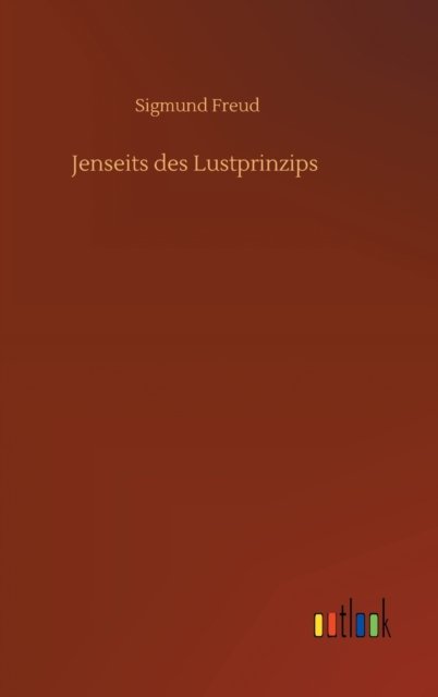 Cover for Sigmund Freud · Jenseits des Lustprinzips (Gebundenes Buch) (2020)