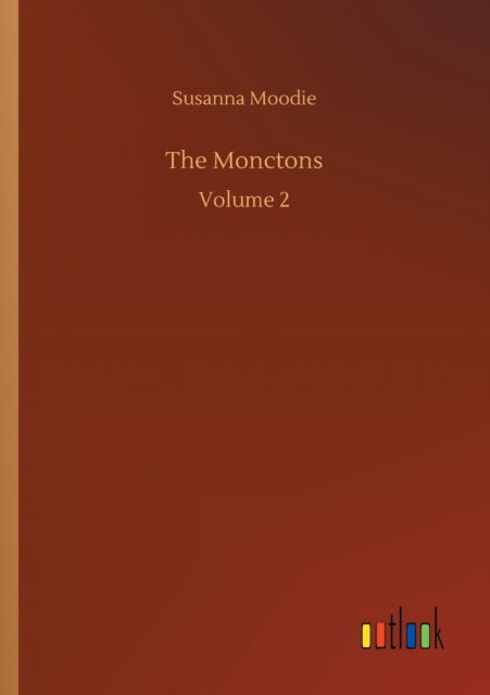 Cover for Susanna Moodie · The Monctons: Volume 2 (Taschenbuch) (2020)