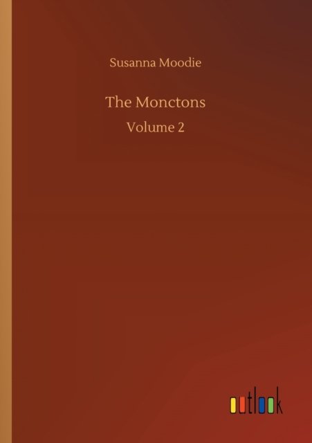 Cover for Susanna Moodie · The Monctons: Volume 2 (Taschenbuch) (2020)