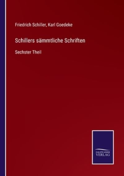 Schillers sammtliche Schriften - Friedrich Schiller - Böcker - Salzwasser-Verlag Gmbh - 9783752544022 - 26 oktober 2021