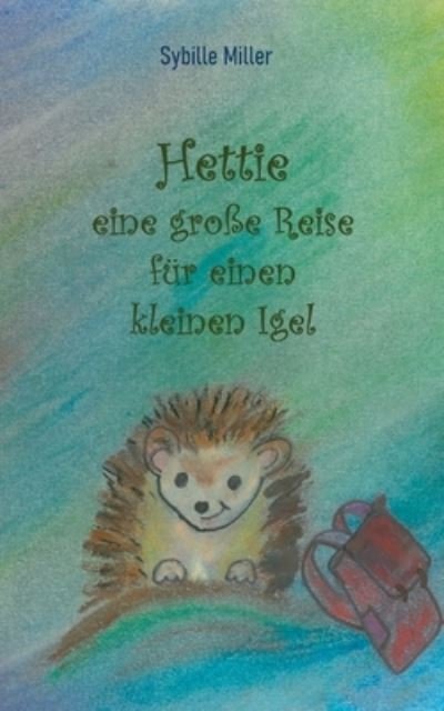 Cover for Miller · Hettie - eine große Reise für ei (Book) (2020)