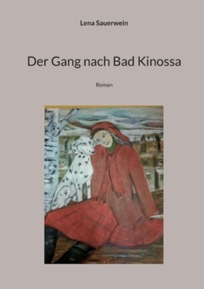 Cover for Lena Sauerwein · Der Gang nach Bad Kinossa (Paperback Book) (2022)