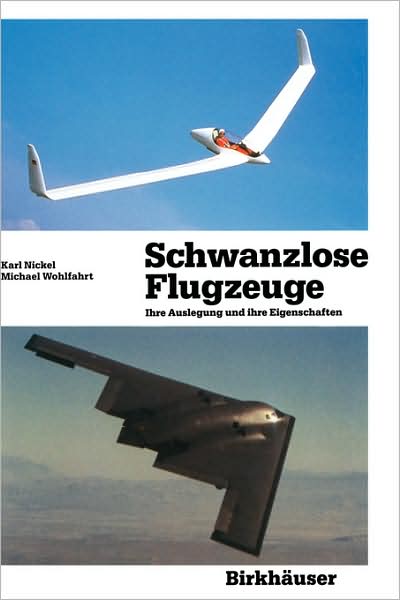Cover for Karl Nickel · Schwanzlose Flugzeuge: ihre Auslegung und ihre Eigenschaften (Hardcover Book) [1990 edition] (1991)