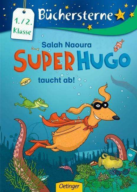 Cover for Salah Naoura · Superhugo taucht ab! (Hardcover Book) (2016)