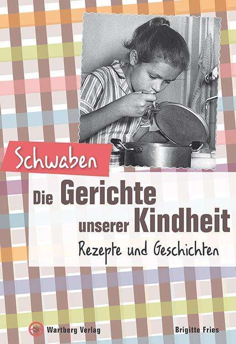 Schwaben - Die Gerichte unserer K - Fries - Books -  - 9783831322022 - 