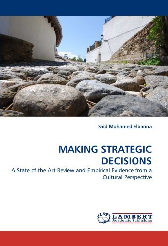 Cover for Said Mohamed Elbanna · Making Strategic Decisions: a State of the Art Review and Empirical Evidence from a Cultural Perspective (Paperback Book) (2010)
