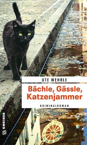 Cover for Ute Wehrle · Bächle, Gässle, Katzenjammer (Paperback Bog) (2022)