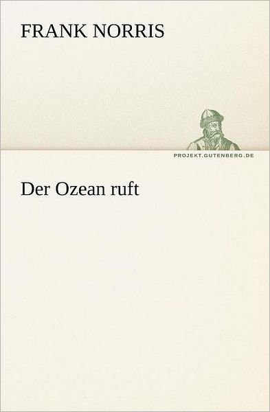 Cover for Frank Norris · Der Ozean Ruft (Tredition Classics) (German Edition) (Paperback Book) [German edition] (2012)