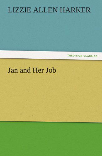 Cover for Lizzie Allen Harker · Jan and Her Job (Tredition Classics) (Paperback Book) (2011)