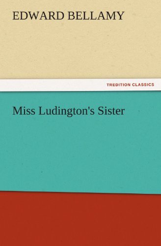 Cover for Edward Bellamy · Miss Ludington's Sister (Tredition Classics) (Pocketbok) (2011)