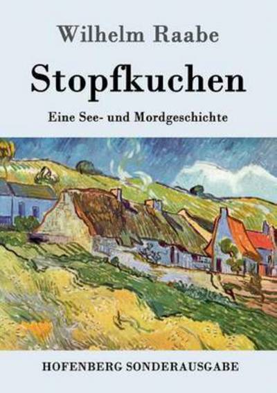 Cover for Wilhelm Raabe · Stopfkuchen: Eine See- und Mordgeschichte (Paperback Book) (2016)