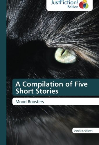 Cover for Derek B. Gilbert · A Compilation of Five Short Stories: Mood Boosters (Paperback Book) (2012)