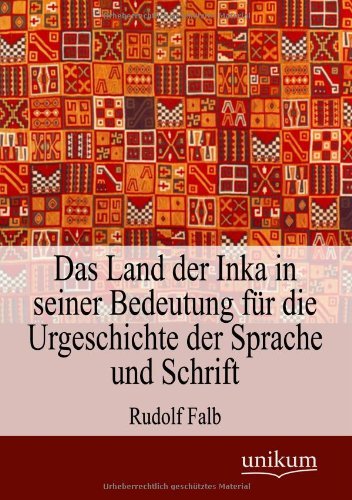 Cover for Rudolf Falb · Das Land Der Inka in Seiner Bedeutung Für Die Urgeschichte Der Sprache Und Schrift (Pocketbok) [German edition] (2012)