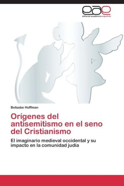 Cover for Hoffman Betsabe · Origenes Del Antisemitismo en El Seno Del Cristianismo (Pocketbok) (2015)