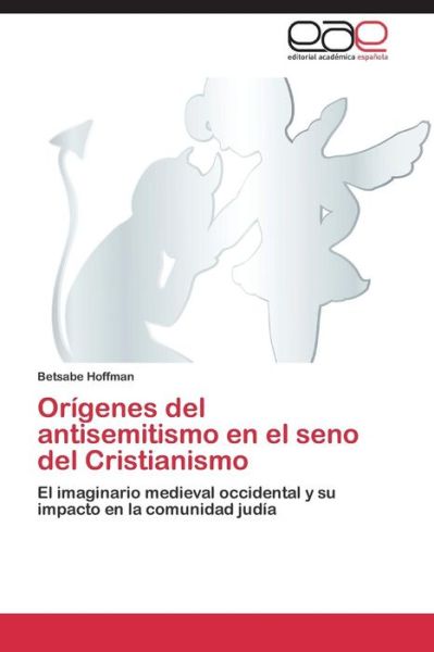 Cover for Hoffman Betsabe · Origenes Del Antisemitismo en El Seno Del Cristianismo (Paperback Book) (2015)