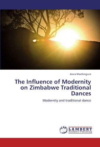 Cover for Jesca Machingura · The Influence of Modernity on Zimbabwe Traditional Dances: Modernity and Traditional Dance (Paperback Bog) (2012)