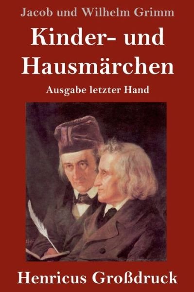 Cover for Jacob und Wilhelm Grimm · Kinder- und Hausmarchen (Grossdruck) (Gebundenes Buch) (2019)