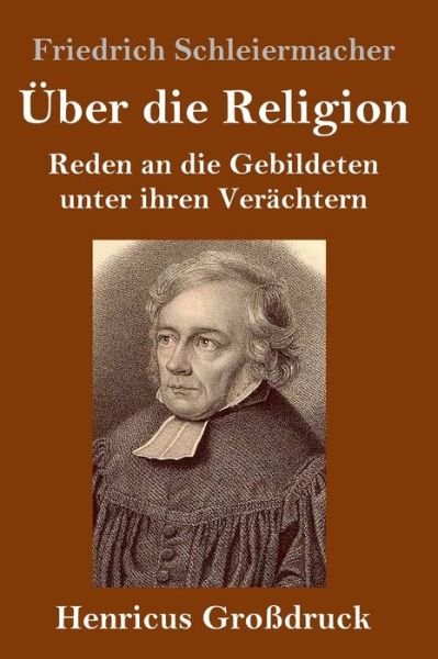 Cover for Friedrich Schleiermacher · UEber die Religion (Grossdruck) (Gebundenes Buch) (2019)