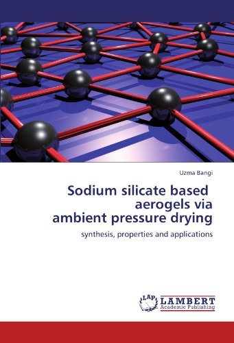 Cover for Uzma Bangi · Sodium Silicate Based   Aerogels Via  Ambient Pressure Drying: Synthesis, Properties and Applications (Pocketbok) (2012)