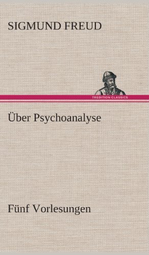Cover for Sigmund Freud · Uber Psychoanalyse Funf Vorlesungen (Hardcover Book) [German edition] (2013)